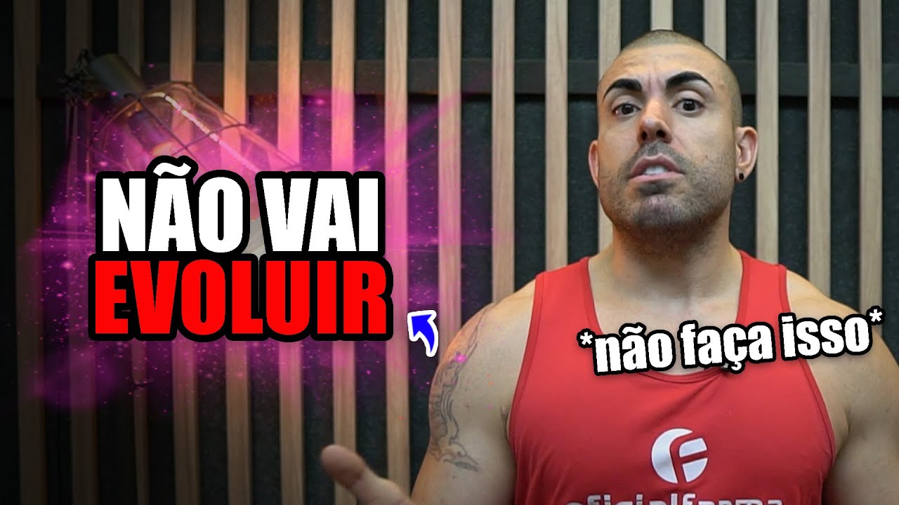 Fazendo isso você nunca vai evoluir o físico